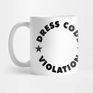 Dress Code Violation Mug